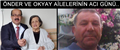 ÖNDER VE OKYAY AİLELERİNİN ACI GÜNÜ..