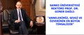 SANKO ÜNİVERSİTESİ REKTÖRÜ PROF. DR. GÜNER DAĞLI: “ANNELERİMİZ, SEVGİ VE ÖZVERİNİN EN BÜYÜK TİMSALİDİR”