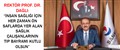 SANKO ÜNİVERSİTESİ REKTÖRÜ PROF. DR. DAĞLI: “İNSAN SAĞLIĞI İÇİN HER ZAMAN ÖN SAFLARDA YER ALAN SAĞLIK ÇALIŞANLARININ TIP BAYRAMI KUTLU OLSUN”   