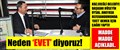 BAŞKAN UYSAL, NEDEN 'EVET' DİYECEKLERİNİ AÇIKLADI..