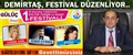 DEMİRTAŞ, FESTİVAL DÜZENLİYOR..