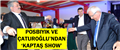 POSBIYIK VE ÇATUROĞLU'NDAN 'KAPTAŞ SHOW'