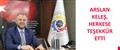 ARSLAN KELEŞ, HERKESE TEŞEKKÜR ETTİ