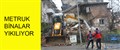 KDZ. EREĞLİ’DE METRUK BİNALAR YIKILIYOR