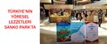 TÜRKİYE’NİN YÖRESEL LEZZETLERİ SANKO PARK’TA
