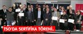 TSO'DA SERTİFİKA TÖRENİ..
