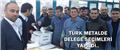 TÜRK METALDE DELEGE SEÇİMLERİ YAPILDI..
