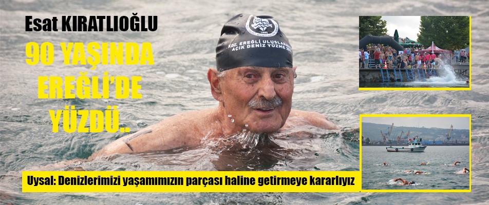 ESAT KIRATLIOĞLU, 90 YAŞINDA EREĞLİ'DE YÜZDÜ..