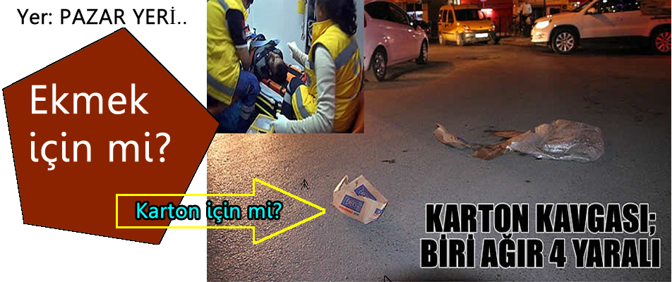 Karton toplama kavgasında kan aktı; 1'i ağır 4 yaralı