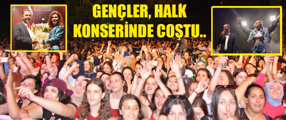GENÇLER, HALK KONSERİNDE COŞTU..