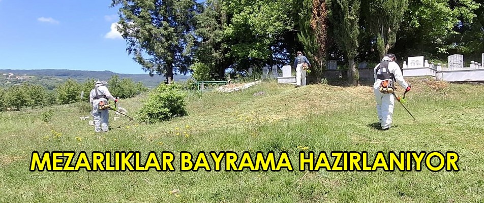  KDZ. EREĞLİ’DE MEZARLIKLAR BAYRAMA HAZIRLANIYOR