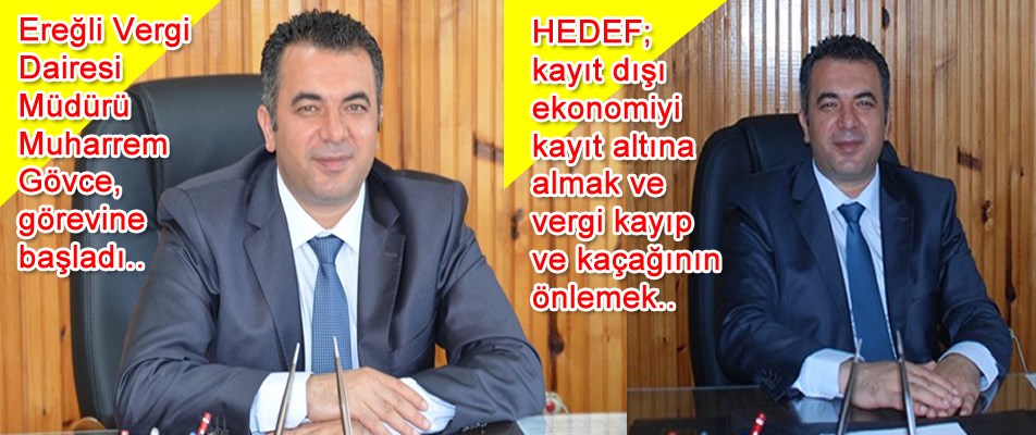 VERGİ DAİRESİ, YENİ MÜDÜRÜ GÖVCE, GÖREVİNE BAŞLADI..