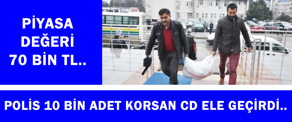 Polis 10 bin adet korsan cd ele geçirdi