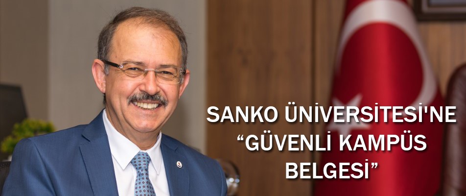 SANKO ÜNİVERSİTESİ'NE “GÜVENLİ KAMPÜS BELGESİ”