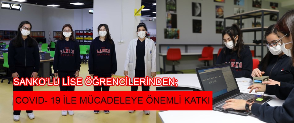 LİSE ÖĞRENCİLERİNDEN COVID- 19 İLE MÜCADELEYE ÖNEMLİ KATKI