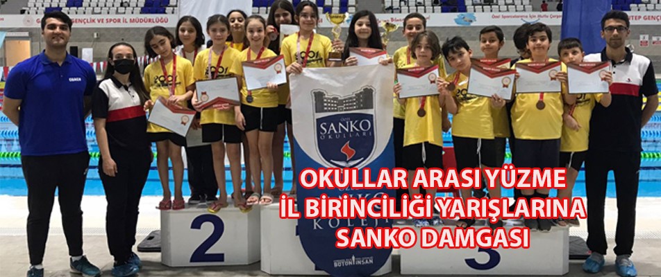 OKULLAR ARASI YÜZME İL BİRİNCİLİĞİ YARIŞLARINA SANKO DAMGASI