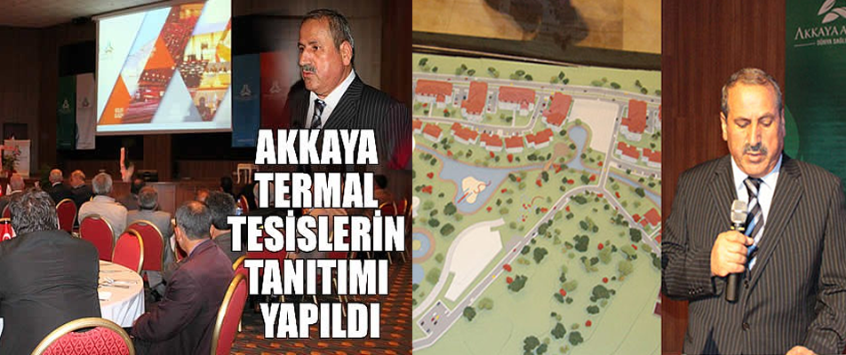Akkaya Termal tesislerin tanıtımı yapıldı